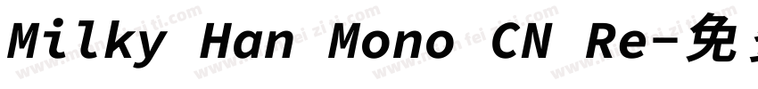 Milky Han Mono CN Re字体转换